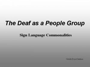 The Deaf as a People Group Sign Language