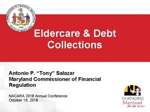 Eldercare Debt Collections Antonio P Tony Salazar Maryland