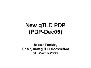 New g TLD PDP PDPDec 05 Bruce Tonkin