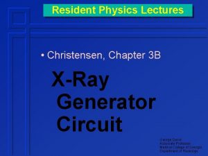 Resident Physics Lectures Christensen Chapter 3 B XRay