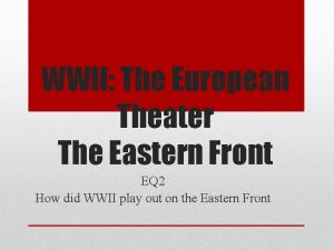 WWII The European Theater The Eastern Front EQ