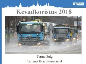 Kevadkoristus 2018 Tarmo Sulg Tallinna Kommunaalamet Hooldatavad mahud