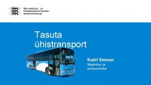 Tasuta histransport Kadri Simson Majandus ja taristuminister Tere