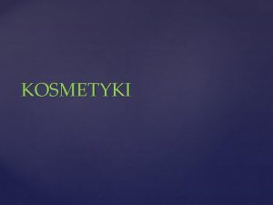 KOSMETYKI Zapachowe perfumy dezodoranty Czyszczce pasty do zbw