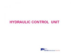 HYDRAULIC CONTROL UNIT HYDRAULIC CONTROL SYSTEM HYDRAULIC CONTROL