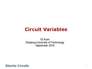 Circuit Variables Qi Xuan Zhejiang University of Technology