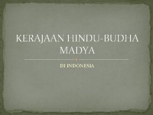 KERAJAAN HINDUBUDHA MADYA DI INDONESIA KERAJAAN SRIWIJAYA Prasasti