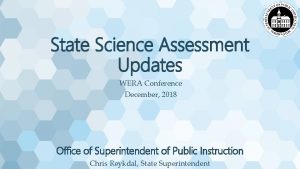 State Science Assessment Updates WERA Conference December 2018