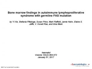 Bone marrow findings in autoimmune lymphoproliferative syndrome with