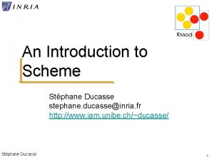 An Introduction to Scheme Stphane Ducasse stephane ducasseinria