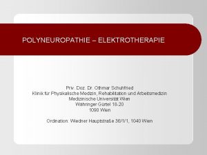 POLYNEUROPATHIE ELEKTROTHERAPIE Priv Doz Dr Othmar Schuhfried Klinik