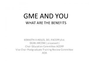 GME AND YOU WHAT ARE THE BENEFITS KENNETH