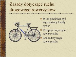 Zasady dotyczce ruchu drogowego rowerzystw W co powinien