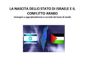 LA NASCITA DELLO STATO DI ISRAELE E IL