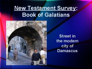 New Testament Survey Book of Galatians Street in