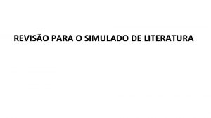 REVISO PARA O SIMULADO DE LITERATURA ROMANTISMO SCULO