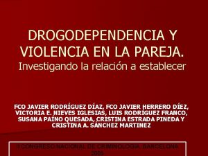 DROGODEPENDENCIA Y VIOLENCIA EN LA PAREJA Investigando la