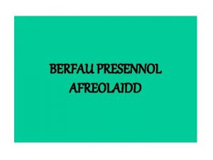 BERFAU PRESENNOL AFREOLAIDD IRREGULAR PRESENT TENSE VERBS Mae