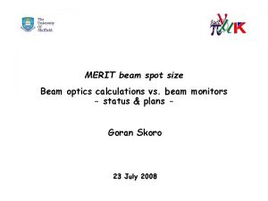 MERIT beam spot size Beam optics calculations vs