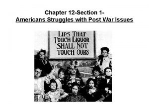 Chapter 12 Section 1 Americans Struggles with Post