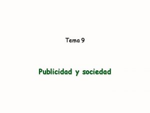 Tema 9 Publicidad y sociedad 9 Publicidad y