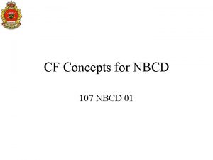 CF Concepts for NBCD 107 NBCD 01 Introduction