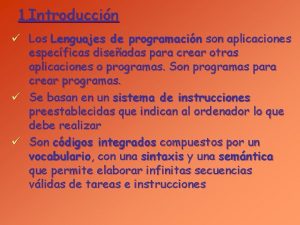 1 Introduccin Los Lenguajes de programacin son aplicaciones