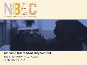 Alabama Infant Mortality Summit Joia CrearPerry MD FACOG