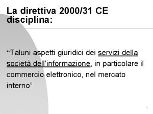 La direttiva 200031 CE disciplina Taluni aspetti giuridici