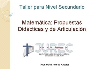 Taller para Nivel Secundario Matemtica Propuestas Didcticas y