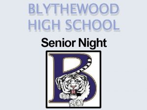 BLYTHEWOOD HIGH SCHOOL Senior Night School Counselors House
