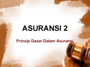 ASURANSI 2 Prinsip Dasar Dalam Asuransi Syarat Risiko