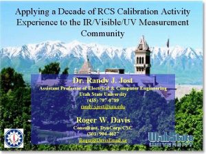 Applying a Decade of RCS Calibration Activity Experience Applying a Decade of RCS Calibration Activity Experience