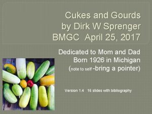 Cukes and Gourds by Dirk W Sprenger BMGC