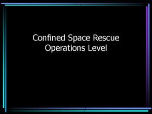 Confined Space Rescue Operations Level Contents Standard Operating