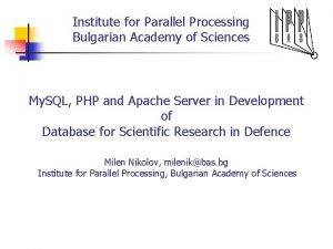 Institute for Parallel Processing Bulgarian Academy of Sciences