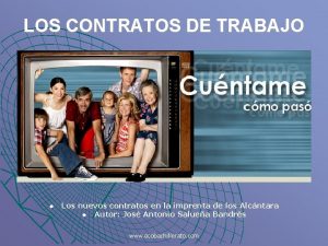 LOS CONTRATOS DE TRABAJO u Los nuevos contratos