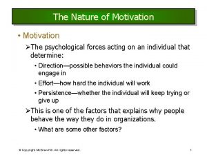 The Nature of Motivation Motivation The psychological forces