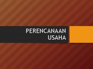 PERENCANAAN USAHA PENGERTIAN DOKUMEN TERTULIS YANG DIPERSIAPKAN OLEH