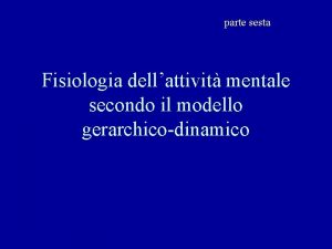 parte sesta Fisiologia dellattivit mentale secondo il modello