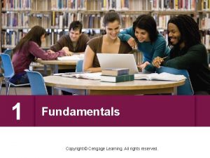 1 Fundamentals Copyright Cengage Learning All rights reserved