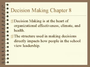 Decision Making Chapter 8 4 Decision Making is