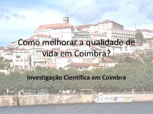 Como melhorar a qualidade de vida em Coimbra