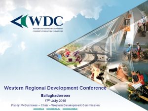 Western Regional Development Conference Ballaghaderreen 17 th July