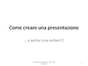 Come creare una presentazione e anche cosa evitare