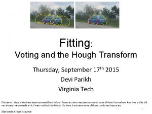 Fitting Voting and the Hough Transform Thursday September
