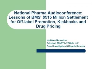 National Pharma Audioconference Lessons of BMS 515 Million