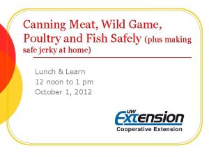 Canning Meat Wild Game Poultry and Fish Safely