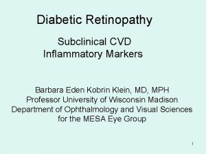 Diabetic Retinopathy Subclinical CVD Inflammatory Markers Barbara Eden