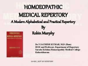 HOMOEOPATHIC MEDICAL REPERTORY A Modern Alphabetical and Practical